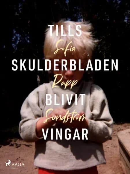 Tills skulderbladen blivit vingar af Sofia Rapp Sundström