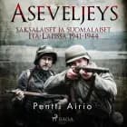 Aseveljeys: saksalaiset ja suomalaiset Itä-Lapissa 1941-1944 af Pentti Airio