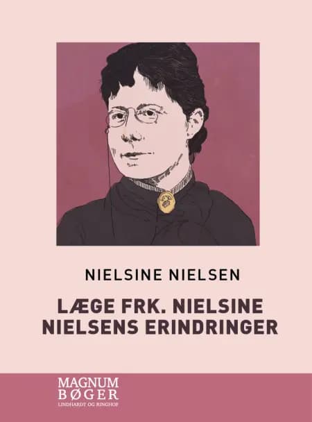 Læge Frk. Nielsine Nielsens Erindringer af Nielsine Nielsen