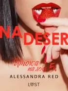Umowa na seks 5: Na deser - seria erotyczna af Alessandra Red
