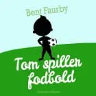 Tom spiller fodbold af Bent Faurby