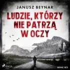 Ludzie, którzy nie patrzą w oczy af Janusz Beynar