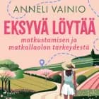 Eksyvä löytää: matkustamisen ja matkallaolon tärkeydestä af Anneli Vainio