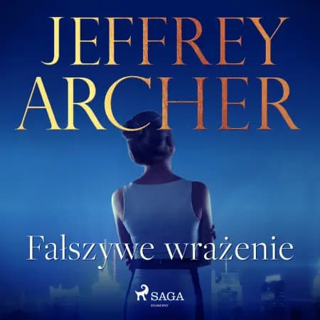 Fałszywe wrażenie af Jeffrey Archer