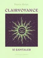 Clairvoyance. 10 samtaler af Dorte Kvist