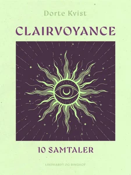Clairvoyance. 10 samtaler af Dorte Kvist