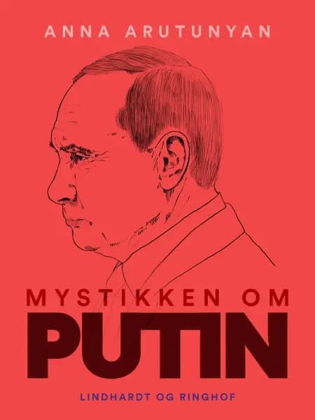 Mystikken om Putin af Anna Arutunyan
