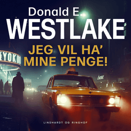 Jeg vil ha' mine penge! af Donald E. Westlake