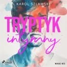 Tryptyk intymny af Karol Szlawski