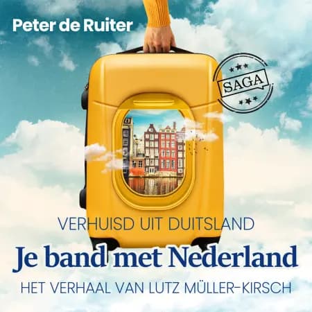 Je band met Nederland - Verhuisd uit Duitsland (Lutz Müller-Kirsch) af Peter de Ruiter