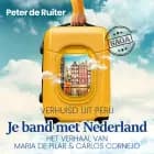 Je band met Nederland - Verhuisd uit Peru (Maria de Pilar & Carlos Cornejo) af Peter de Ruiter