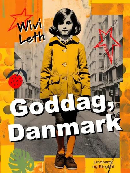 Goddag, Danmark af Wivi Leth