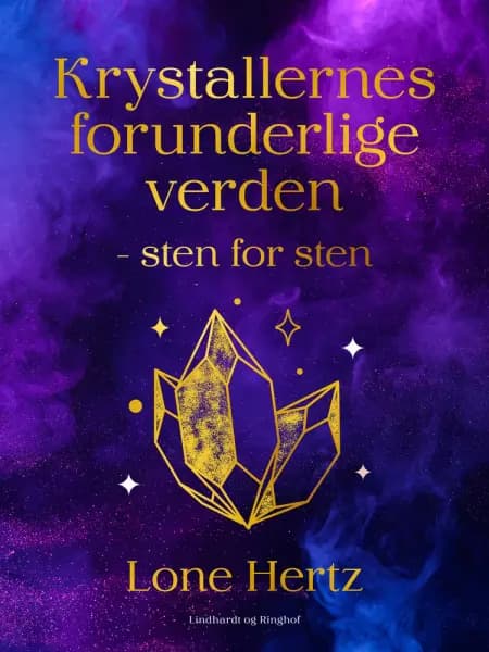 Krystallernes forunderlige verden - sten for sten af Lone Hertz