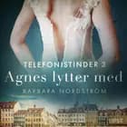 Telefonistinder 3: Agnes lytter med - historisk erotik af Barbara Nordström