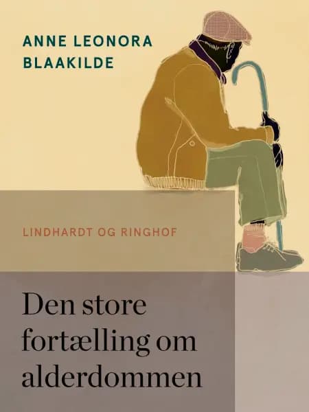 Den store fortælling om alderdommen af Anne Leonora Blaakilde