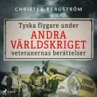 Tyska flygare under andra världskriget : veteranernas berättelser. Del 1 af Christer Bergström