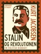 Stalin og revolutionen af Kurt Jacobsen