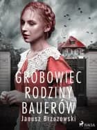 Grobowiec rodziny Bauerów af Janusz Brzozowski