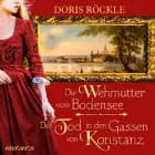 Die Wehmutter vom Bodensee und Der Tod in den Gassen von Konstanz af Doris Röckle