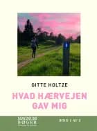 Hvad Hærvejen gav mig af Gitte Holtze