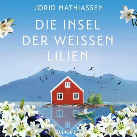 Die Insel der weißen Lilien af Jorid Mathiassen