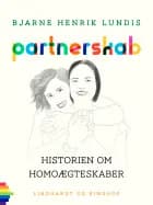 Partnerskab. Historien om homoægteskaber af Bjarne Henrik Lundis