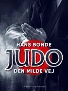 Judo - den milde vej af Hans Bonde