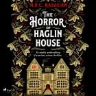 The Horror of Haglin House af M.R.C. Kasasian