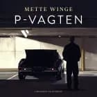 P-vagten af Mette Winge