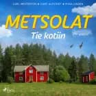 Metsolat - Tie kotiin af Carl Mesterton, Curt Ulfstedt og Miisa Lindén