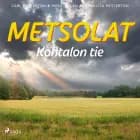Metsolat - Kohtalon tie af Carl Mesterton, Miisa Lindén og Anna-Lisa Mesterton