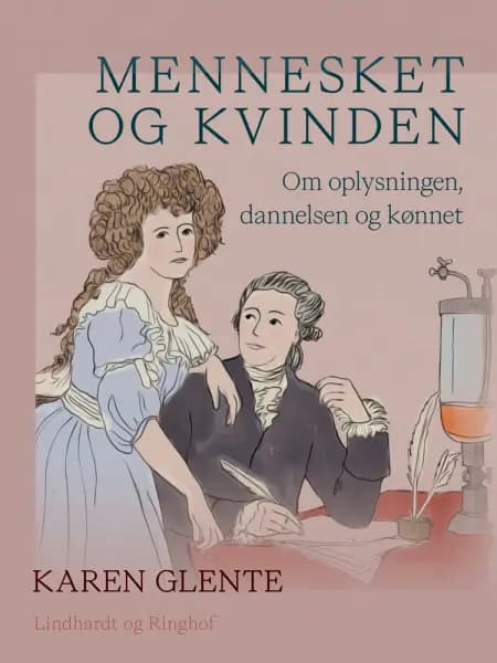 Mennesket og kvinden. Om oplysningen, dannelsen og kønnet af Karen Glente
