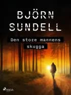Den store mannens skugga af Björn Sundell