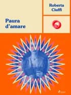 Paura d'amare af Roberta Ciuffi