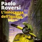 L'innocenza dell'iguana af Paolo Roversi