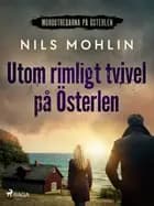 Utom rimligt tvivel på Österlen af Nils Mohlin