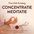 Scandinavische meditatie en ontspanning #2 - Concentratiemeditatie af Trine Holt Arnsberg