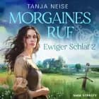 Morgaines Ruf (Ewiger Schlaf 2) af Tanja Neise