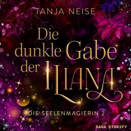 Die dunkle Gabe der Iliana (Die Seelenmagierin 2) af Tanja Neise