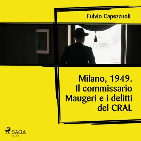Milano, 1949. Il commissario Maugeri e i delitti del CRAL af Fulvio Capezzuoli