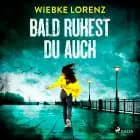 Bald ruhest du auch af Wiebke Lorenz