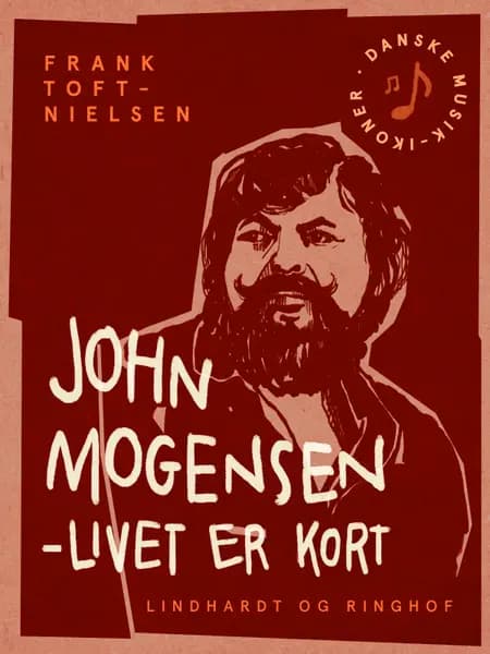 John Mogensen - livet er kort af Frank Toft-Nielsen