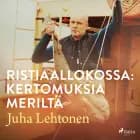 Ristiaallokossa: kertomuksia meriltä af Juha Lehtonen