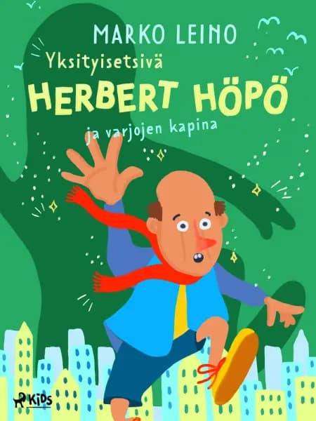 Yksityisetsivä Herbert Höpö ja varjojen kapina af Marko Leino