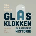 Glasklokken: En aspergers historie af Sidsel Maria Faurholt