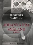 Johanna fra Småland af Hjørdis Varmer