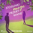 Stosunki mega przerywane af Beata Kiecana
