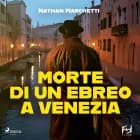 Morte di un ebreo a Venezia. La nuova indagine del commissario Fellini af Nathan Marchetti