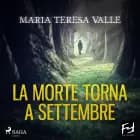 La morte torna a settembre af Maria Teresa Valle
