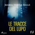 Le tracce del lupo af Maria Teresa Valle